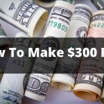 how to make 300 dollars fast