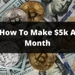 How to make 5k a month