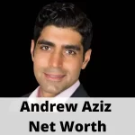 Andrew Aziz Net Worth 2022
