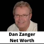 Dan Zanger Net Worth 2023