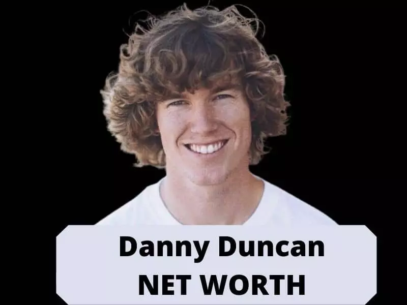 Danny Duncan Net worth