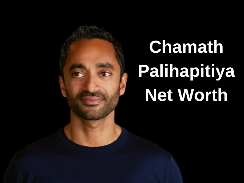 Chamath Palihapitiya Net Worth