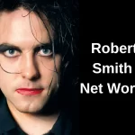 Robert Smith Net Worth